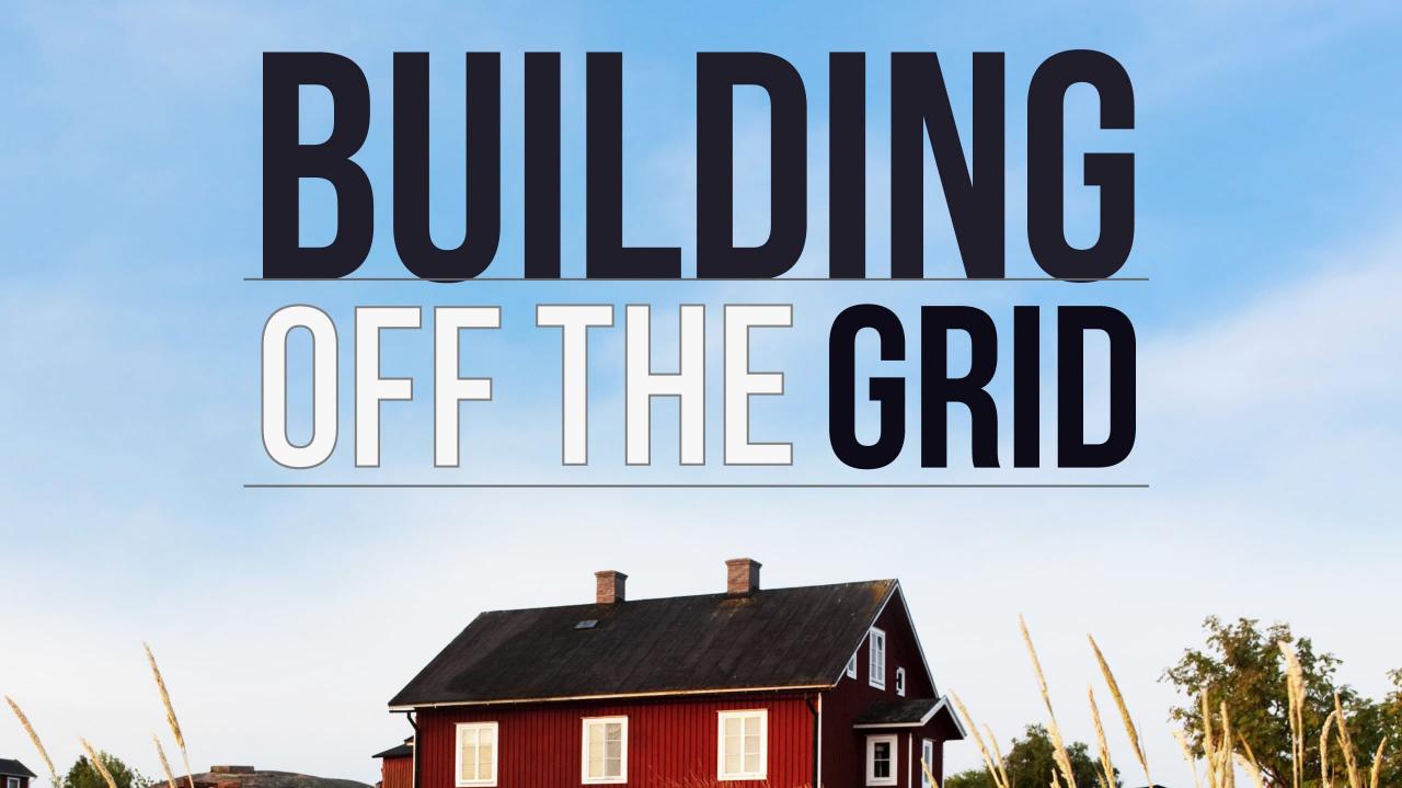 Building Off the Grid