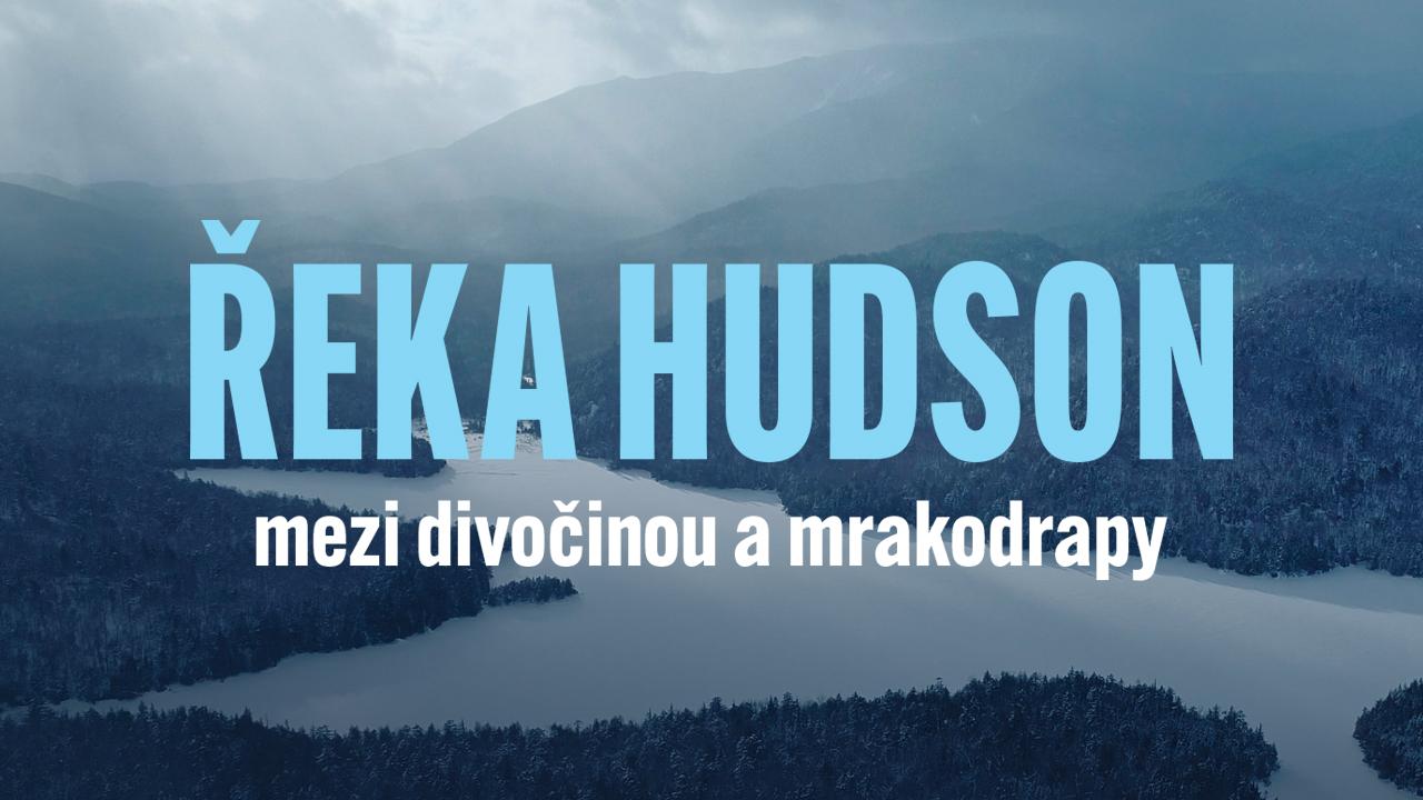 Řeka Hudson - mezi divočinou a mrakodrapy