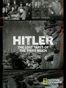 Hitler: The Lost Tapes of the Third Reich