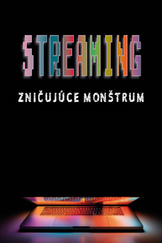 Streaming: zničujúce monštrum